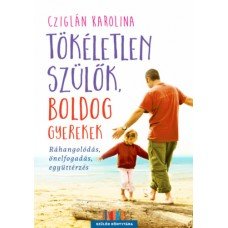 Tökéletlen szülők, boldog gyerekek     12.95 + 1.95 Royal Mail